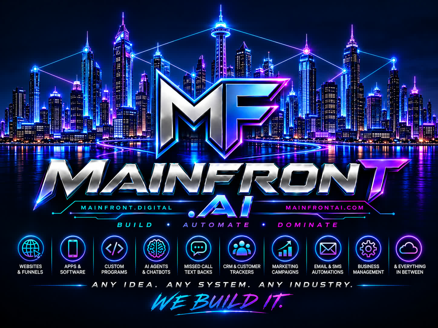 Mainfront: chrome MF logo over a neon city skyline. Build, Automate, Dominate. Any idea, any system, any industry. We build it.